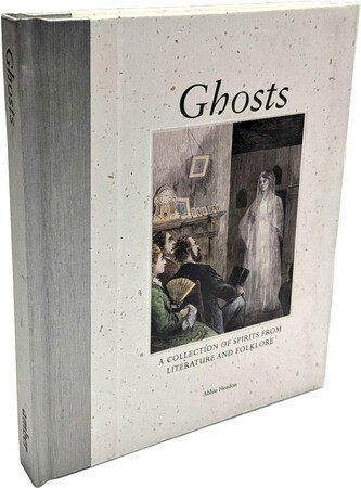 Художественные: Ghosts: A Collection of Spirits from Literature and Folklore [Amber Books]