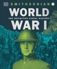 The Definitive Visual Guide: World War I [Dorling Kindersley]