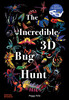 The Incredible 3D Bug Hunt [Thames & Hudson]