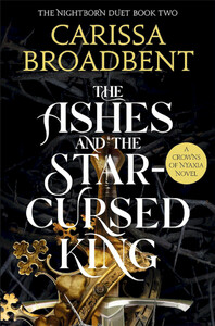 Художественные: Crowns of Nyaxia Book2: The Ashes and the Star-Cursed King [Pan Macmillan]