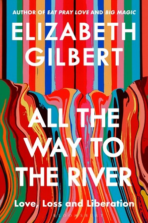 Біографії і мемуари: All the Way to the River: Love, Loss and Liberation [Hardback] [Bloomsbury]
