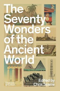 История: The Seventy Wonders of the Ancient World [Thames & Hudson]