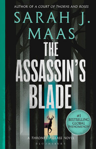 Художественные: Throne of Glass (Book 0.1-0.5): The Assassin's Blade [Bloomsbury]