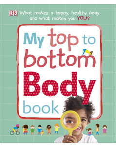 Познавательные книги: My Top to Bottom Body Book