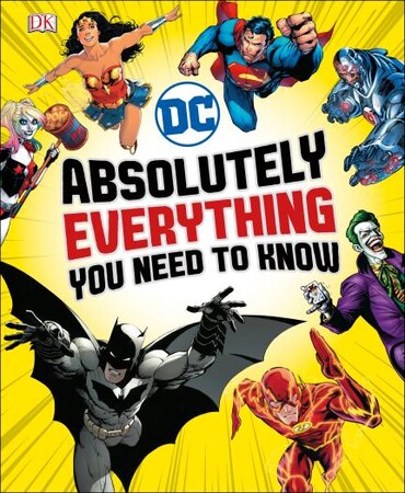 Енциклопедії: DC Comics Absolutely Everything You Need To Know (9780241314241)