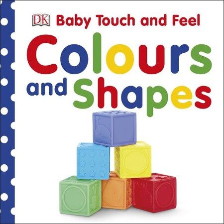 Для самых маленьких: Baby Touch & Feel Colours and Shapes