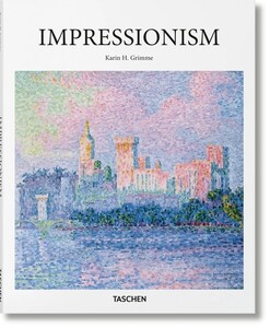 Мистецтво, живопис і фотографія: Impressionism [Taschen]