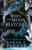 The Moonfall Series Book 1: When the Moon Hatched [Harper Collins]