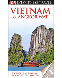 Книги для дорослих: DK Eyewitness Travel Guide: Vietnam and Angkor Wat
