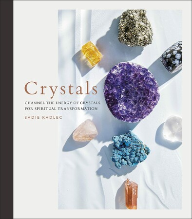 Психологія, взаємини і саморозвиток: Crystals: Complete Healing Energy for Spiritual Seekers [Dorling Kindersley]