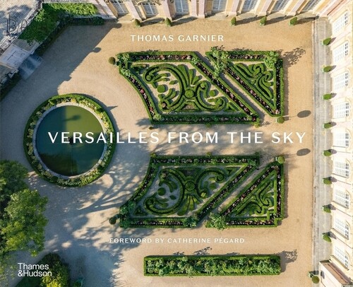 Мистецтво, живопис і фотографія: Versailles from the Sky [Thames & Hudson]