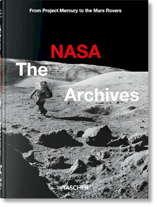 Наука, техника и транспорт: The NASA Archives (40th Edition) [Taschen]
