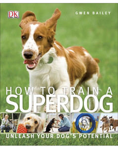 Книги для дітей: How To Train A Superdog