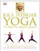 BKS Iyengar Yoga The Path to Holistic Health