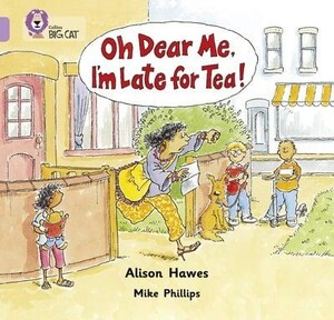 Художні книги: Oh Dear Me, Im Late for Tea! - Collins Big Cat
