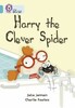 Big Cat 7 Harry the Clever Spider [Harper Collins]