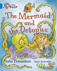 Художні книги: The Mermaid and the Octopus - Collins Big Cat. Blue