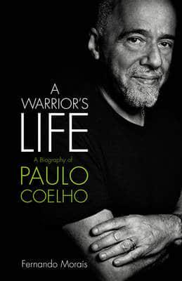 Біографії і мемуари: A Warrior's Life: A Biography of Paulo Coelho [Harper Collins]