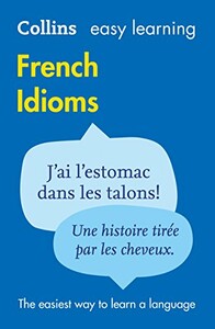 Книги для дорослих: Collins Easy Learning: French Idioms