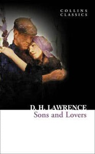 Sons and Lovers - Collins Classics (D. H. Lawrence)