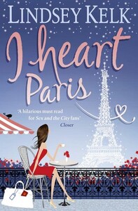 Художні: I Heart Paris - I Heart Series (Lindsey Kelk)