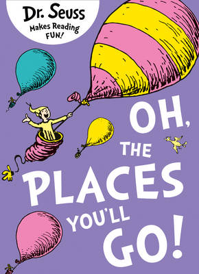 Художні книги: Oh, The Places You'll Go! - Dr. Seuss