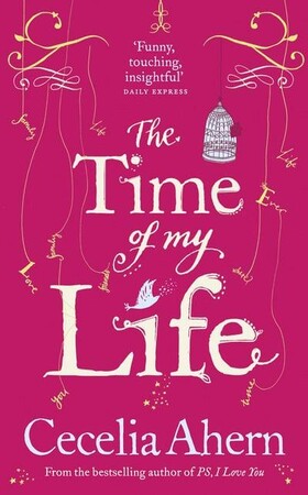 Художественные: The Time of My Life (Cecelia Ahern)