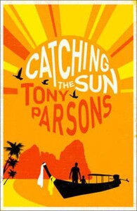Художні: Catching the Sun (Tony Parsons)