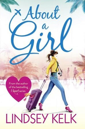 Художні: About a Girl - Tess Brookes Series (Lindsey Kelk)