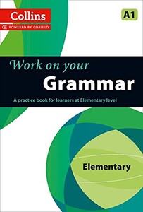 Книги для дорослих: Work on Your Grammar A1 Elementary (Collins Cobuild)