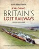 Exploring Britain's Lost Railways: A Nostalgic Journey Along 50 Long Lost Railway Lines [Harper Coll