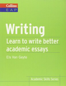 Книги для дорослих: Writing. Learn to Write Better Academic Essays