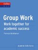 Group Work Work Together for Academic Success - Academic Skills Series