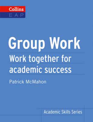 Иностранные языки: Group Work Work Together for Academic Success - Academic Skills Series