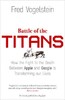 Battle of the Titans How the Fight to the Death Between Apple and Google Is Transforming Our Lives