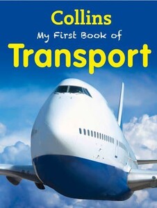 Книги для дітей: My First Book of Transport New Edition