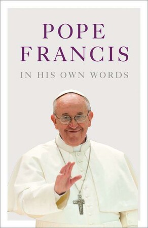Биографии и мемуары: Pope Francis in his Own Words [Harper Collins]