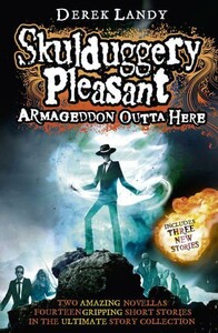 Художні книги: Skulduggery Pleasant: Armageddon Outta Here [Harper Collins]