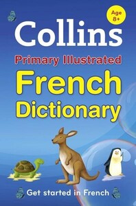 Книги для дітей: Collins Primary Illustrated French Dictionary