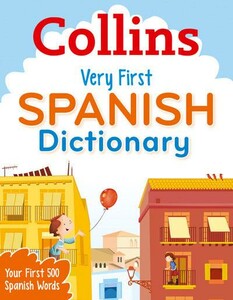 Книги для дітей: Collins Very First Spanish Dictionary