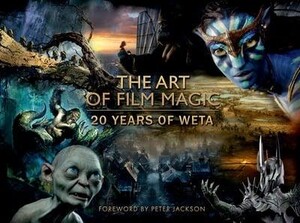 The Art of Film Magic 20 Years of Weta