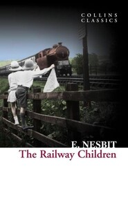 Художні: The Railway Children - Collins Classics (E Nesbit)