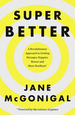 Психология, взаимоотношения и саморазвитие: Superbetter: How a Gameful Life Can Make You Stronger, Happier, Braver and More Resilient [Harper Co