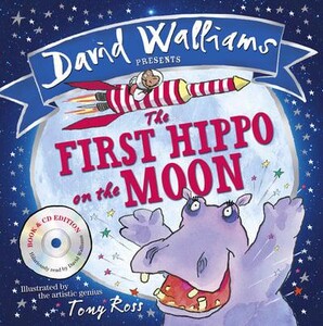 Книги для дітей: The First Hippo on the Moon Based on a True Story (David Walliams)