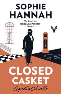 Closed Casket The New Hercule Poirot Mystery (Sophie Hannah, Agatha Christie (associated with work))