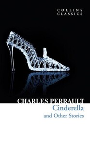 Художні: CINDERELLA & OTHER STORIES - COLLINS CLASSICS (CHARLES PERRAULT)