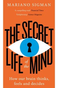 Книги для взрослых: The Secret Life of the Mind: How Our Brain Thinks, Feels and Decides [Harper Collins]