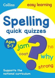 Книги для детей: Collins Easy Learning: Spelling Quick Quizzes Ages 5-7