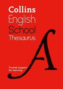 Навчальні книги: Collins English School Thesaurus 6th Edition: Trusted Support for Learning