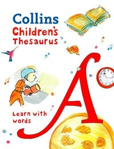 Навчальні книги: Collins Children's Illustrated Thesaurus: Learn with Words for Ages 7+
